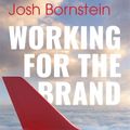 Cover Art for 9781761381041, Working for the Brand by Josh Bornstein