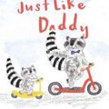 Cover Art for 9781843653370, Just Like Daddy by Lucy Freegard