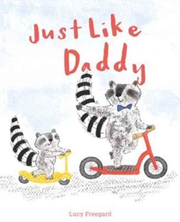 Cover Art for 9781843653370, Just Like Daddy by Lucy Freegard