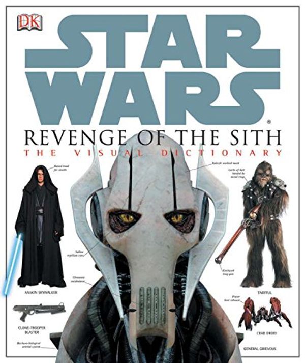 Cover Art for 9780756611286, Star Wars Revenge of the Sith: The Visual Dictionary by James Luceno, Robert E. Barnes, John Goodson, Alexander Ivanov