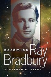 Cover Art for 9780252036293, Becoming Ray Bradbury by Jonathan R. Eller