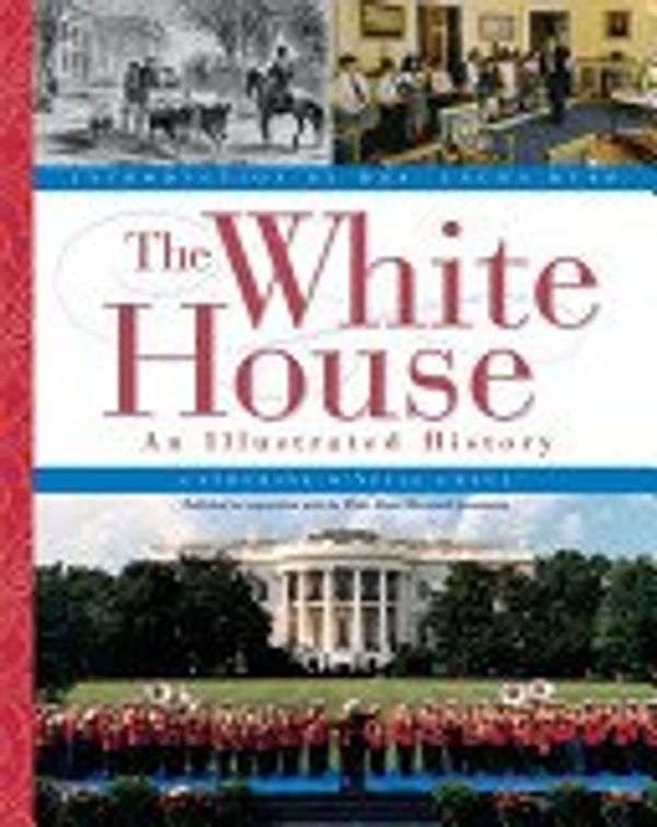 Cover Art for 9780439678698, The White House (An Illustrated History) by Catherine O'Neill Grace