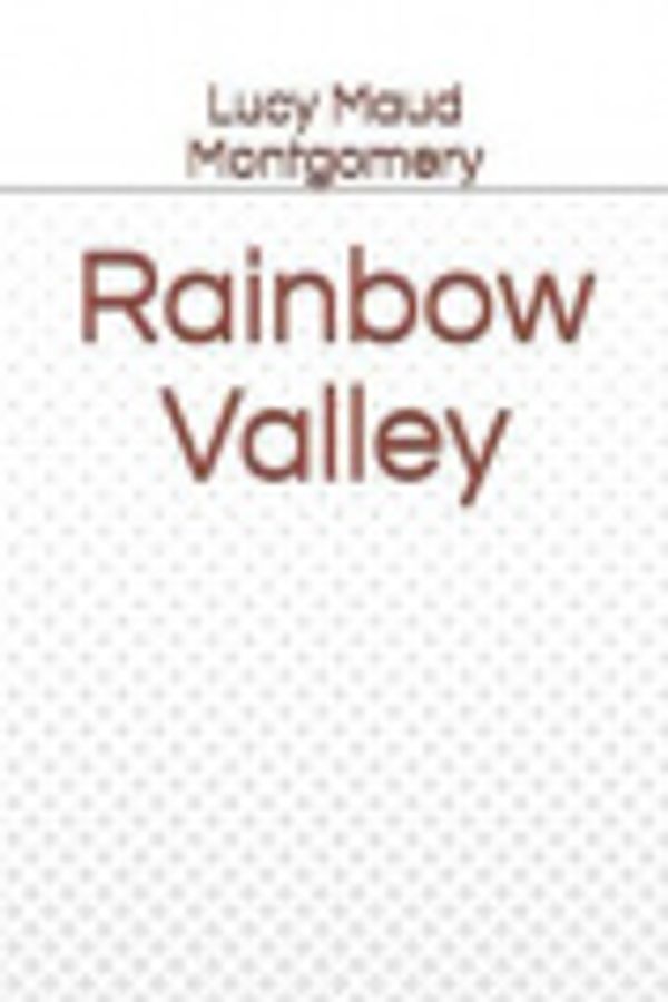 Cover Art for 9781797471754, Rainbow Valley by Lucy Maud Montgomery