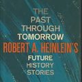 Cover Art for 9780399106200, Past Through Tomorrow by Robert A Heinlein