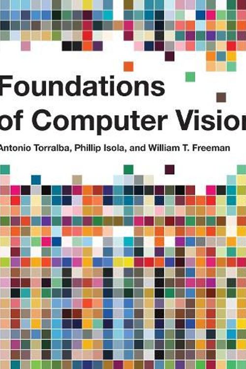 Cover Art for 9780262048972, Foundations of Computer Vision by Torralba, Antonio, Isola, Phillip, Freeman, William T.