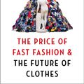 Cover Art for 9781789546064, Fashionopolis: The Price of Fast Fashion – and the Future of Clothes by Dana Thomas