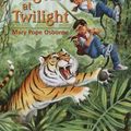Cover Art for 9780613162241, Tigers at Twilight by Mary Pope Osborne