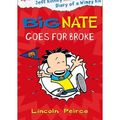 Cover Art for 8601418006053, Big Nate Goes for Broke {{ BIG NATE GOES FOR BROKE }} By Peirce, Lincoln ( AUTHOR) Mar-29-2012 by Lincoln Peirce
