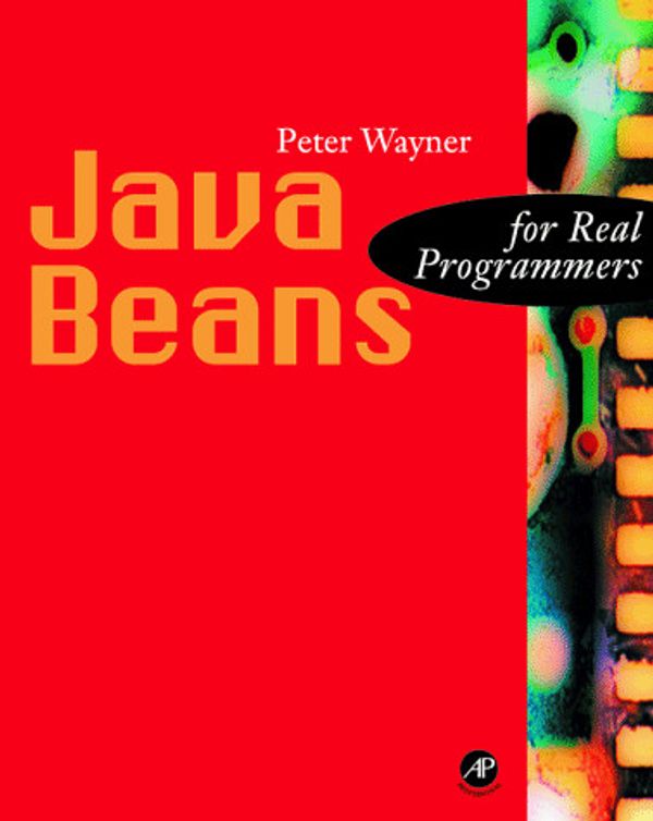 Cover Art for 9780127386706, JavaBeans for Real Programmers (THE for Real Programmers Series) by Peter Wayner
