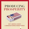 Cover Art for 9781422162682, Producing Prosperity by Gary P. Pisano