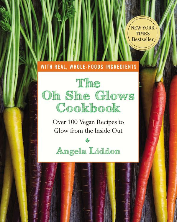 Cover Art for 9781583335277, The Oh She Glows Cookbook by Angela Liddon