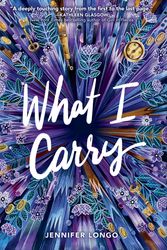Cover Art for 9780553537741, What I Carry by Jennifer Longo
