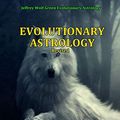 Cover Art for 9781078311069, Evolutionary Astrology (Revised) by Jeffrey Wolf Green
