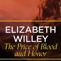 Cover Art for 9781473224681, The Price of Blood and Honor by Elizabeth Willey