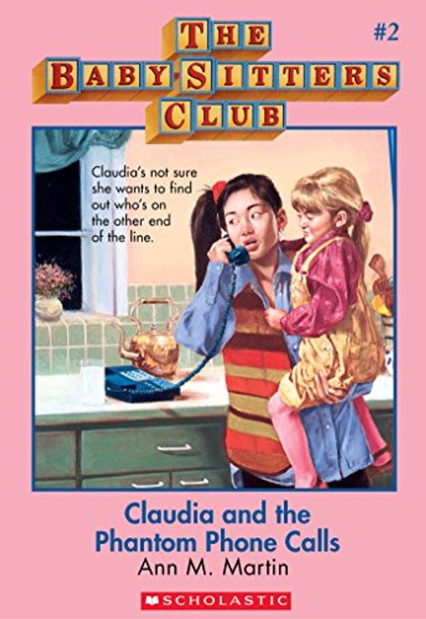Cover Art for B009KVH1IY, The Baby-Sitters Club #2: Claudia and the Phantom Phone Calls by Ann M. Martin