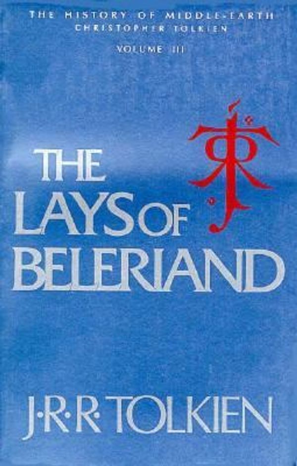 Cover Art for 0046442486835, The Lays of Beleriand by Christopher Tolkien