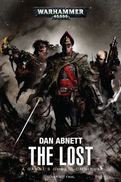 Cover Art for 9781784966744, The Lost: A Gaunt's Ghosts Omnibus by Dan Abnett