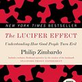 Cover Art for 8601420068056, The Lucifer Effect: Understanding How Good People Turn Evil by Philip G. Zimbardo