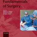 Cover Art for 9780198822349, Oxford Textbook of Fundamentals of Surgery (Oxford Textbooks in Surgery) by William E. G. Thomas