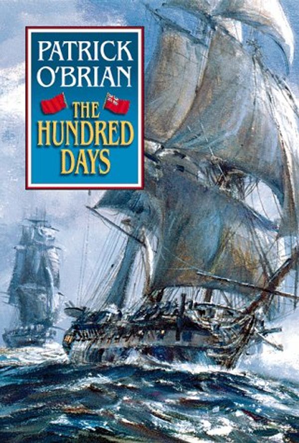 Cover Art for 9780007275625, The Hundred Days. by O’Brian, Patrick