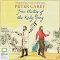 Cover Art for B07B1GJC5F, True History of the Kelly Gang by Peter Carey