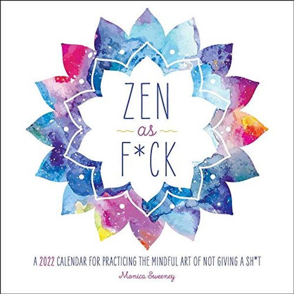 Cover Art for 9781524865849, Zen as F*ck 2022 Wall Calendar by Monica Sweeney