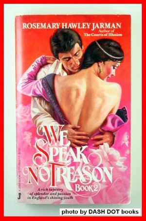 Cover Art for 9780515085679, We Speak No Treason, Book 2 by Rosemary Hawley Jarman