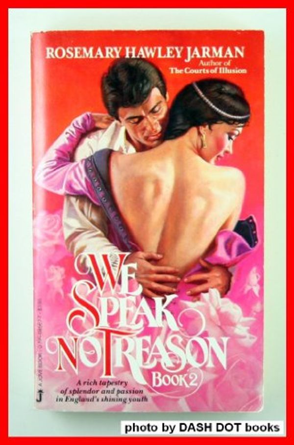 Cover Art for 9780515085679, We Speak No Treason, Book 2 by Rosemary Hawley Jarman