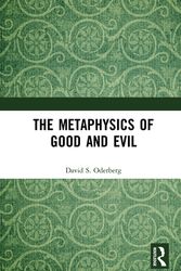 Cover Art for 9780367408640, The Metaphysics of Good and Evil by David S. Oderberg
