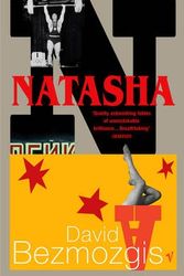 Cover Art for 9780099461166, Natasha And Other Stories by David Bezmozgis, David Bezmosgis