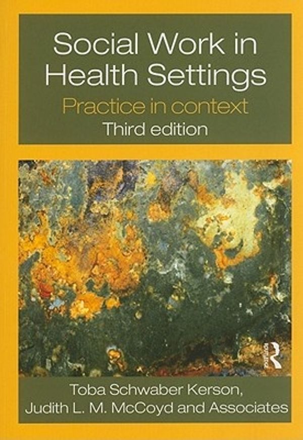 Cover Art for 9780415778466, Social Work in Health Settings by Judith L.m. McCoyd, Schwaber Kerson, Toba