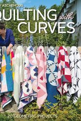 Cover Art for 9781644033678, Quilting with Curves: 20 Geometric Projects by Daisy Aschehoug
