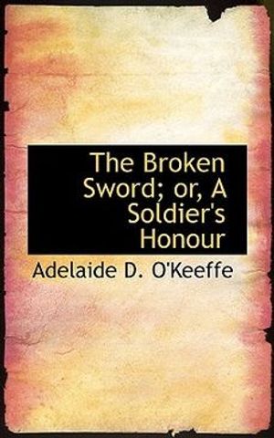 Cover Art for 9780559876714, The Broken Sword; or, A Soldier's Honour by Unknown