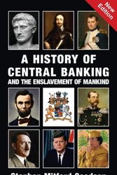 Cover Art for 9781910881637, A History of Central Banking and the Enslavement of Mankind by Stephen Mitford Goodson