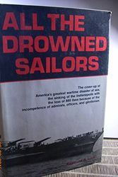 Cover Art for 9780812828818, All the Drowned Sailors: Cover-Up of America's Greatest Wartime Disaster at Sea, Sinking of the Indianapolis with the Loss of 880 Lives Because of the Incompetence of Admirals, Officers, & Gentlemen by Raymond B Lech