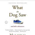 Cover Art for 9780361075848, What the Dog Saw and Other Adventures by Malcolm Gladwell