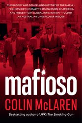 Cover Art for 9780733648106, Mafioso: The bloody and compelling history of the Mafia - from its birth in Italy to its migration to America and present-day global infiltration - told by an Australian undercover insider by Colin McLaren