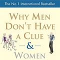 Cover Art for 9781409108917, Why Men Don't Have a Clue and Women Always Need More Shoes by Allan Pease