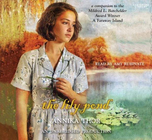 Cover Art for 9780307942579, The Lily Pond by Annika Thor