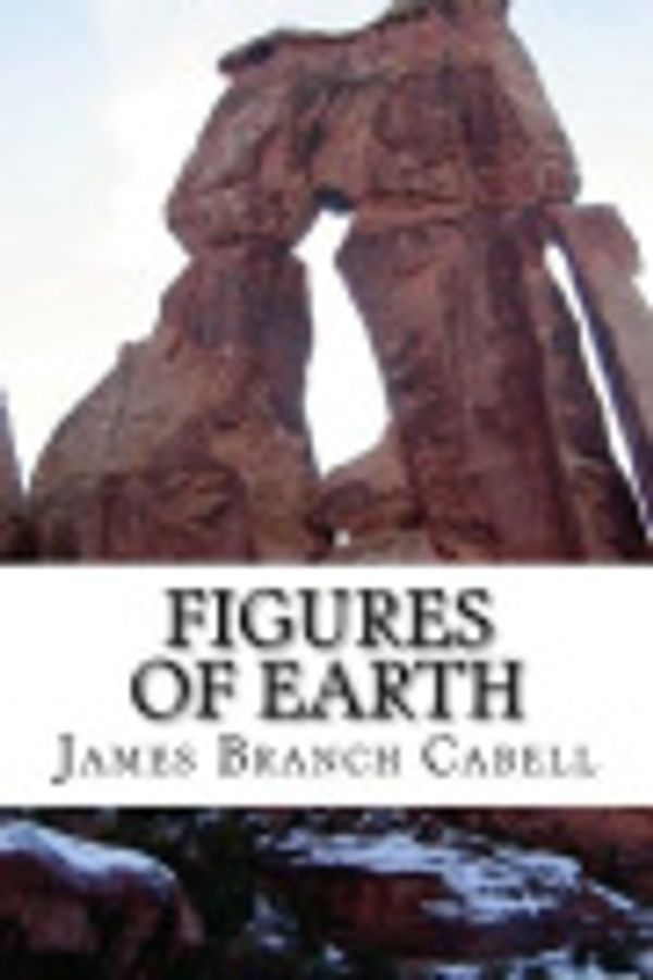 Cover Art for 9781484074671, Figures of Earth by James Branch Cabell