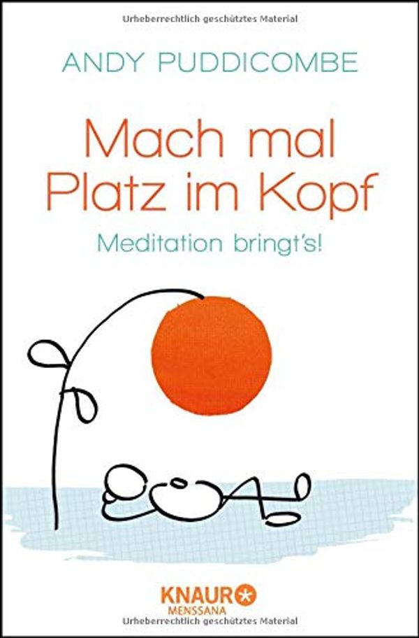 Cover Art for 9783426876299, Mach mal Platz im Kopf by Andy Puddicombe