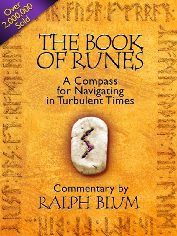 Cover Art for B0084FGZFW, The Book of Runes: A Compass for Navigating in Turbulent Times by Ralph H. Blum