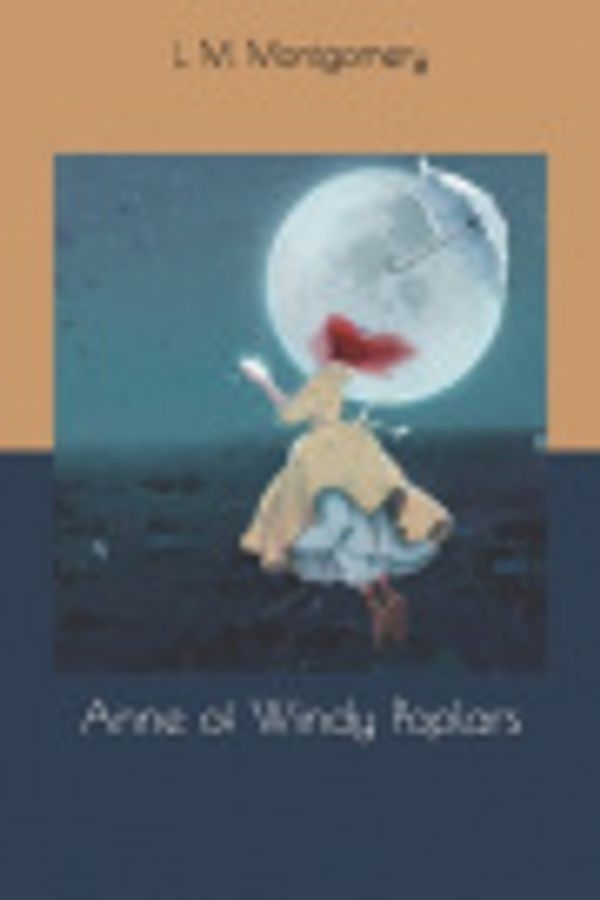 Cover Art for 9781654025267, Anne of Windy Poplars by L M Montgomery