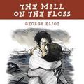 Cover Art for 9781906230593, Mill on the Floss by George Eliot