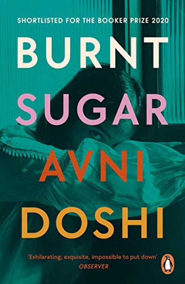 Cover Art for B08111V681, Burnt Sugar by Avni Doshi