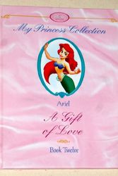 Cover Art for 9780786846054, Ariel,a Gift of Love(my Princess Collection,book 12) by Grace Windsor
