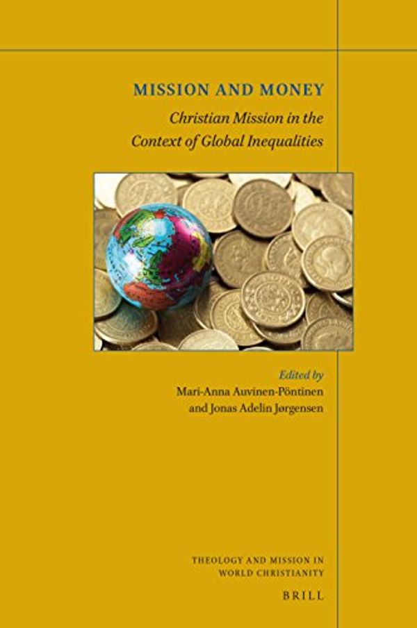 Cover Art for 9789004318304, Mission and MoneyChristian Mission in the Context of Global Ineq... by Jonas Adelin Jorgensen