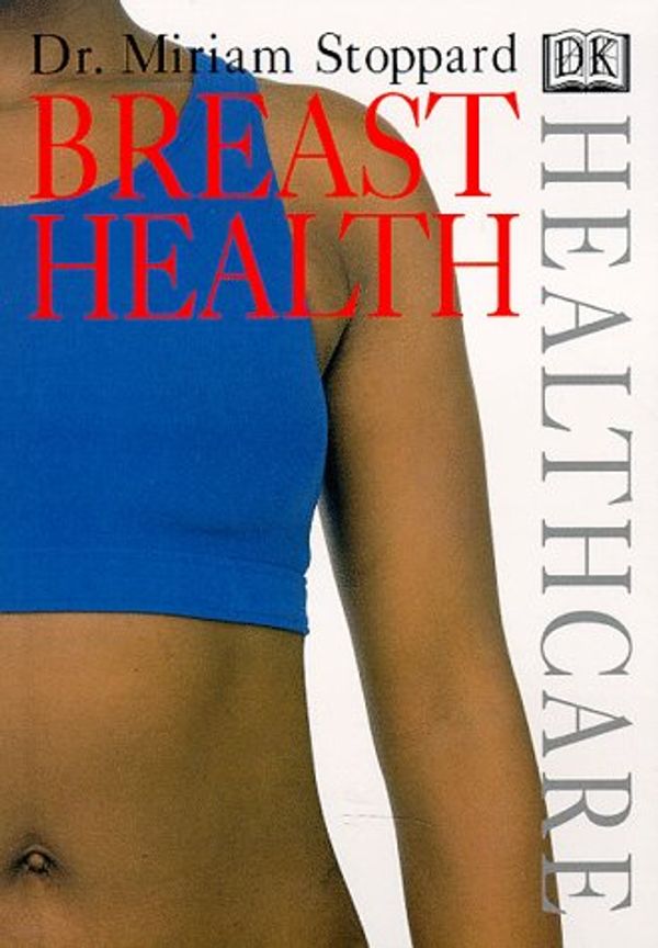 Cover Art for 9780789430960, Breast Health (Dk Healthcare) by Unknown
