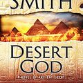 Cover Art for 9780062360311, Desert God: A Novel of Ancient Egypt by Wilbur Smith