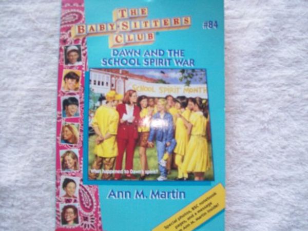 Cover Art for 9780590947824, The Babysitters Club #84: Dawn and the School Spirit War by Ann M. Martin